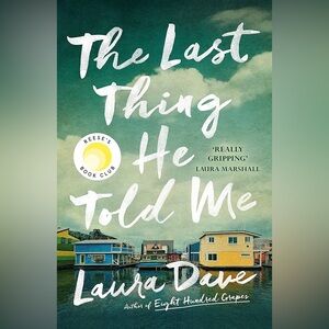 The Last Thing He Told Me: A Novel by Laura Dave book